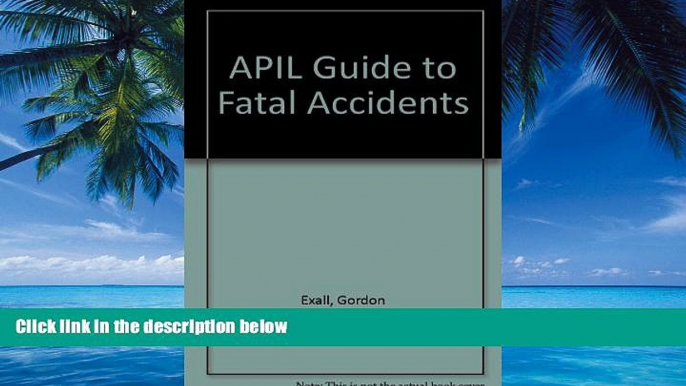 Big Deals  APIL Guide to Fatal Accidents  Full Ebooks Best Seller