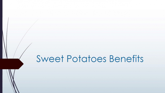 Sweet Potatoes Benefits