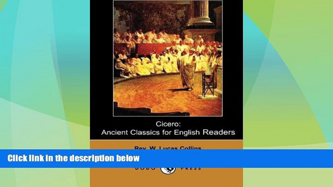 Big Deals  Cicero: Historical Work On Cicero, The Orator, Statesman, Political Theorist, Lawyer