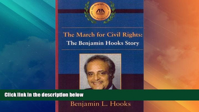 Big Deals  The March for Civil Rights: The Benjamin Hooks Story  Best Seller Books Most Wanted