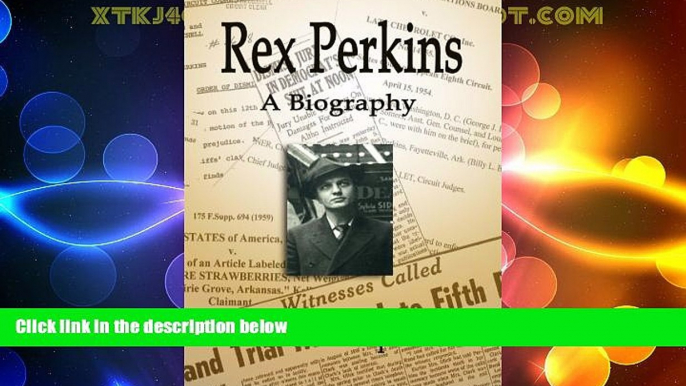 Big Deals  Rex Perkins: A Biography  Best Seller Books Best Seller