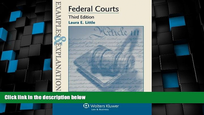 Must Have PDF  Examples   Explanations: Federal Courts, Third Edition  Full Read Best Seller