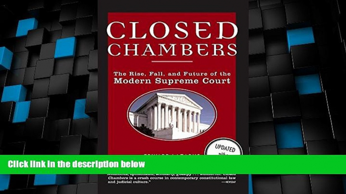 Big Deals  Closed Chambers: The Rise, Fall, and Future of the Modern Supreme Court  Best Seller