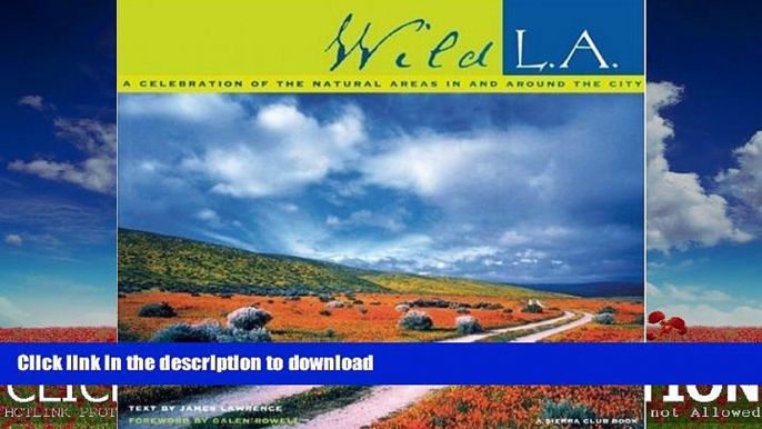 FAVORITE BOOK  Wild L.A.: A Celebration of the Natural Areas In and Around the City (Sierra Club