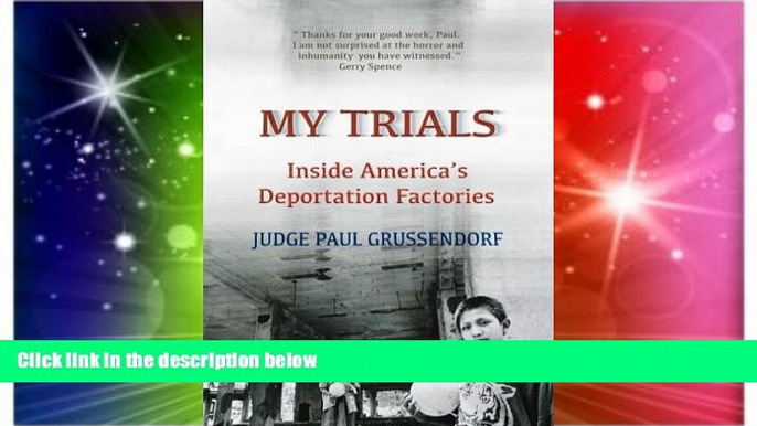 READ FULL  My Trials: Inside America s Deportation Factories: Inside America s Deportation