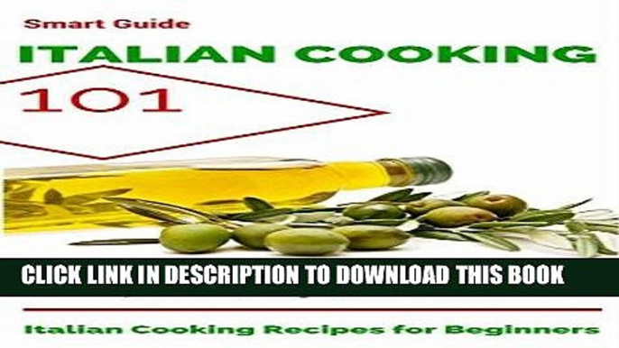 [Free Read] Italian Cooking: for beginners - Italian Cooking Recipes - Italian Cookbook - Italian