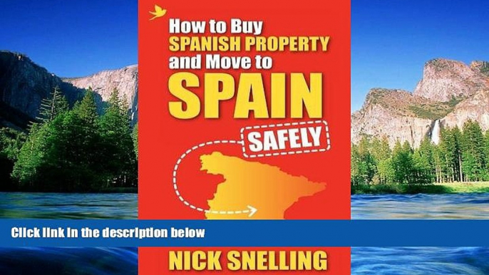 Full [PDF]  How to Buy Spanish Property and Move to Spain ... Safely  READ Ebook Full Ebook