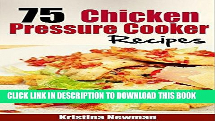 [Free Read] Pressure Cooker: 75 Pressure Cooker Chicken Recipes - Simple and Delicious Pressure