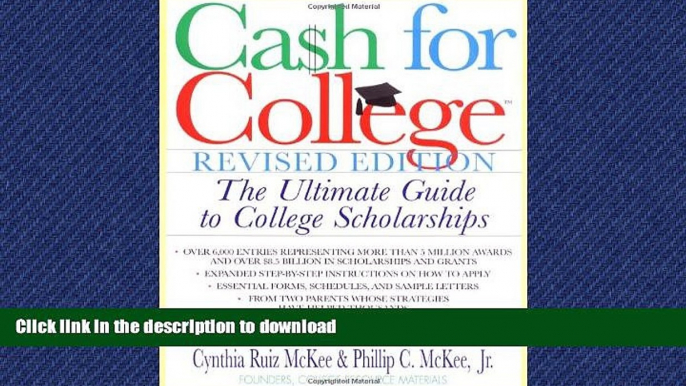 READ THE NEW BOOK Cash For College, Rev. Ed.: The Ultimate Guide To College Scholarships READ NOW