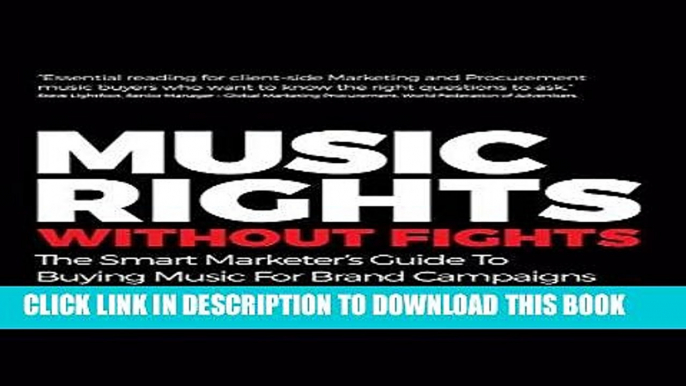 [Read] Ebook Music Rights Without Fights: The Smart Marketer s Guide To Buying Music For Brand