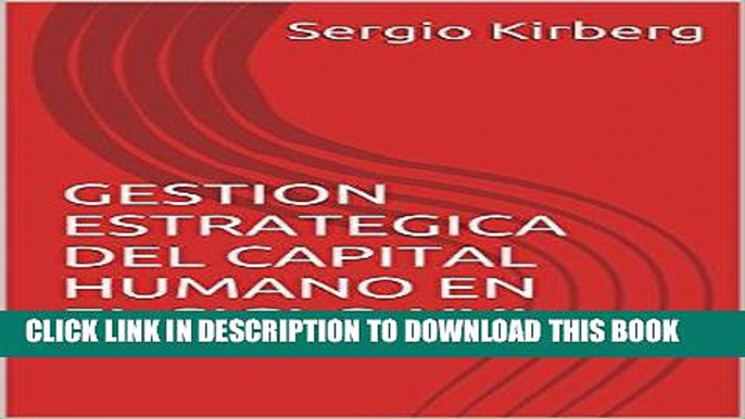 [Read] Ebook GESTION ESTRATEGICA DEL CAPITAL HUMANO EN EL SIGLO XXI (Spanish Edition) New Version