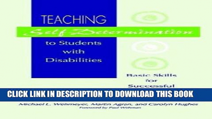 [DOWNLOAD] PDF BOOK Teaching Self-Determination to Students with Disabilities: Basic Skills for