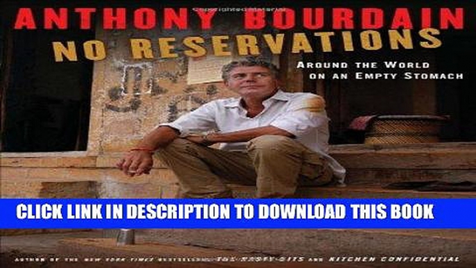 [Read PDF] No Reservations: Around the World on an Empty Stomach Ebook Online