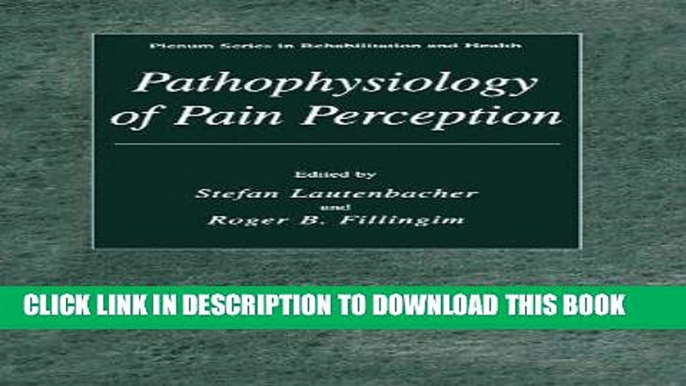 [Read PDF] Pathophysiology of Pain Perception (Plenum Series in Rehabilitation and Health) Ebook