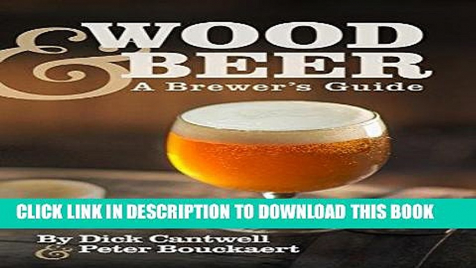 [PDF] Wood   Beer: A Brewer s Guide Full Online