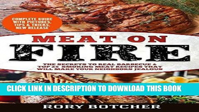 [Free Read] Meat On Fire: The Secrets to Real Barbecue   TOP 25  Smoking Meat Recipes That Will