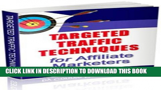 [Read] Ebook Targeted Traffic Techniques for Affiliate Marketers New Reales