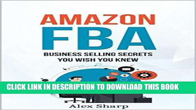 [Read] Ebook Amazon FBA: Business Selling Secrets You Wish You Knew New Reales