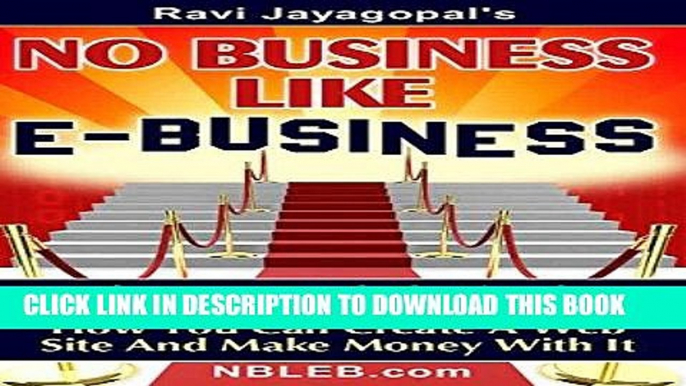 [Read] Ebook No Business Like E-Business: The Spectacularly Simple Secrets Behind How You Can