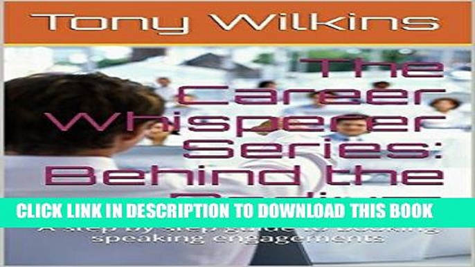 Best Seller The Career Whisperer Series: Behind the Podium: A step by step guide to booking