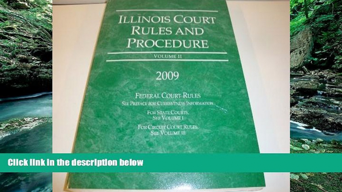 Books to Read  Illinois Court Rules and Procedure 2009: Federal Rules  Full Ebooks Best Seller