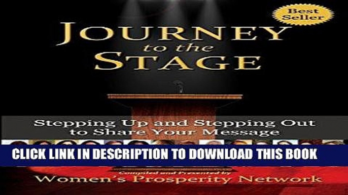 Best Seller Journey to the Stage: Stepping Up and Stepping Out to Share Your Message Free Download