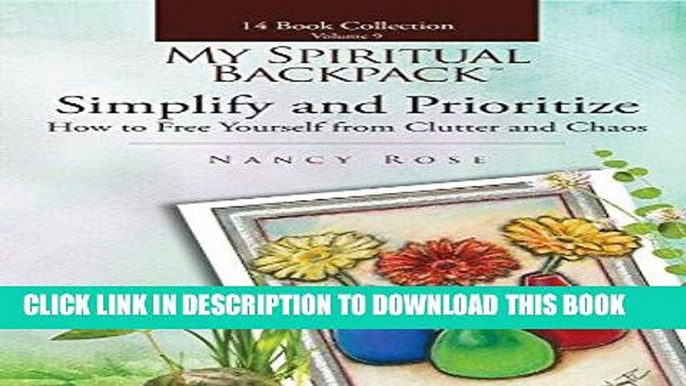 Ebook Simplify and Prioritize: How to Free Yourself from Clutter and Chaos (My Spiritual