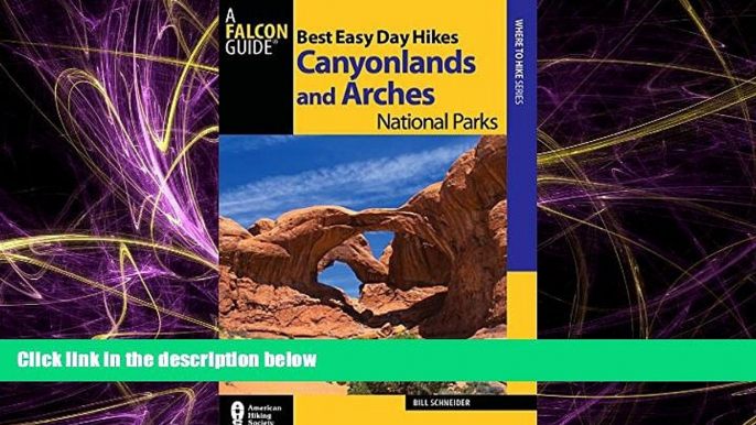 Online eBook Best Easy Day Hikes Canyonlands and Arches National Parks (Best Easy Day Hikes Series)