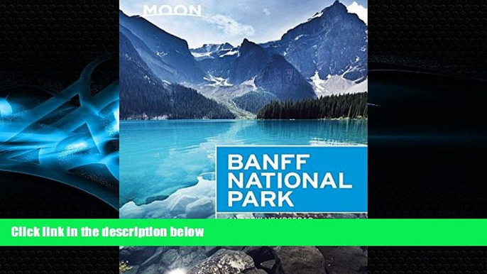 Online eBook Moon Banff National Park (Moon Handbooks)