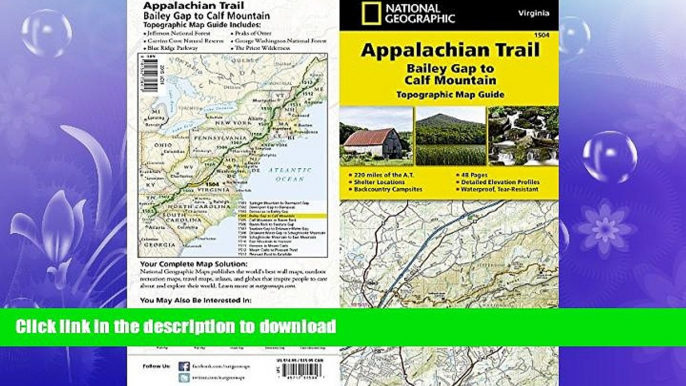 READ BOOK  Appalachian Trail, Bailey Gap to Calf Mountain [Virginia] (National Geographic Trails