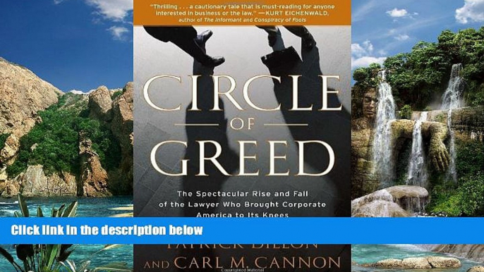 Books to Read  Circle of Greed: The Spectacular Rise and Fall of the Lawyer Who Brought Corporate