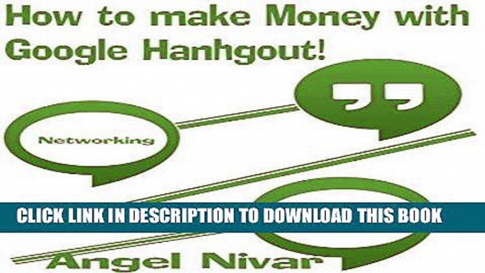 [PDF] How to make Money and Network on Google Hangout.: Google plus Hangout marketing... Full