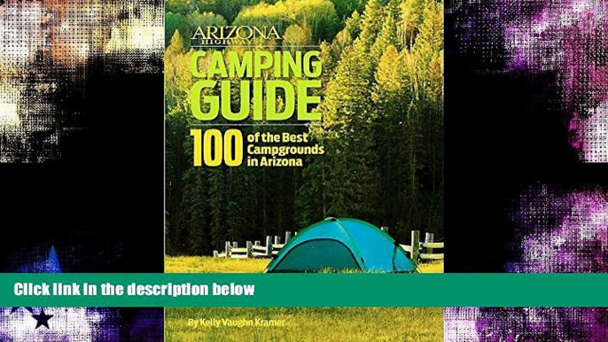 Enjoyed Read Arizona Highways Camping Guide: 100 of Arizona s Best Campgrounds