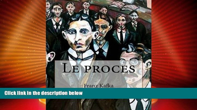 Big Deals  Le proces (French Edition)  Full Read Most Wanted