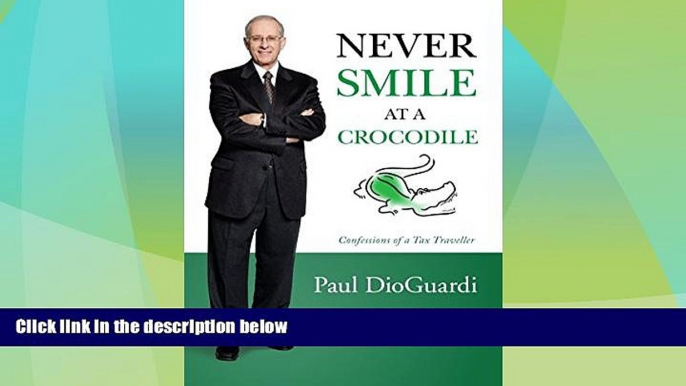 Big Deals  Never Smile at a Crocodile: Confessions of a Tax Traveller  Best Seller Books Most Wanted