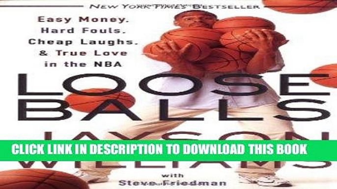 [PDF] Loose Balls: Easy Money, Hard Fouls, Cheap Laughs, and True Love in the NBA Full Collection