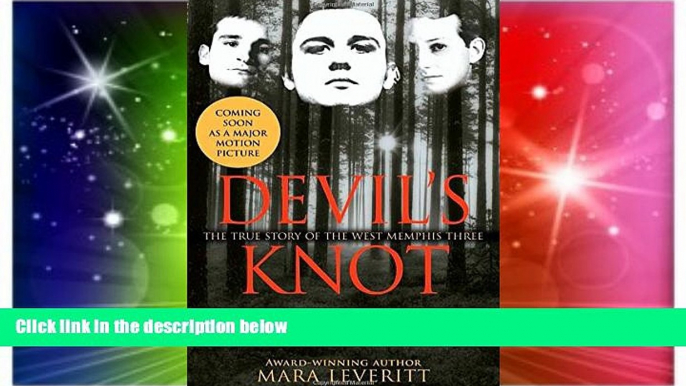 Must Have  Devil s Knot: The True Story of the West Memphis Three  READ Ebook Full Ebook