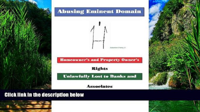 Books to Read  Abusing Eminent Domain: Homeowner s and Property Owner s Rights Unlawfully Lost to