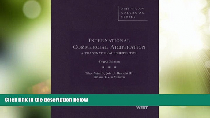 Big Deals  International Commercial Arbitration: A Transnational Perspective (American Casebooks)