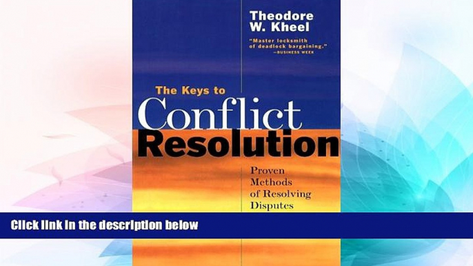 READ FULL  The Keys to Conflict Resolution: Proven Methods of Resolving Disputes Voluntarily