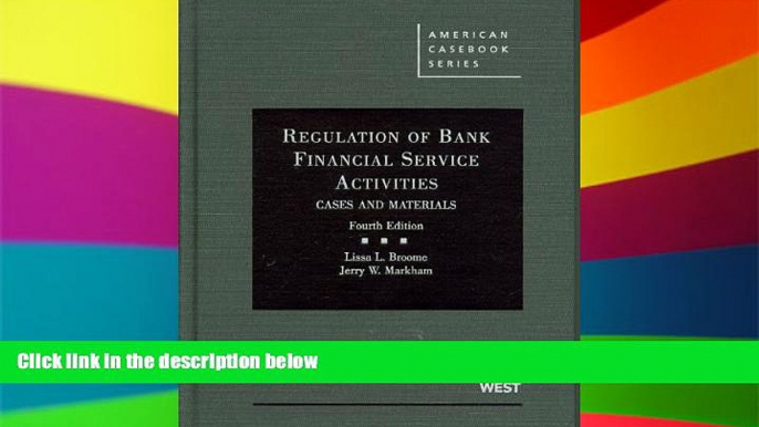 Must Have  Regulation of Bank Financial Service Activities: Cases and Materials (American Casebook