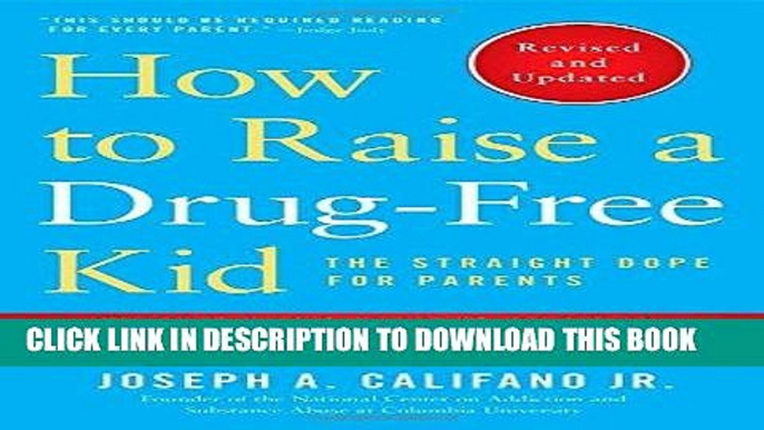 [PDF] How to Raise a Drug-Free Kid: The Straight Dope for Parents Full Online