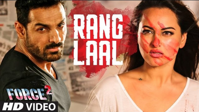 RANG-LAAL-Video-Song-Force-2-John-Abraham-Sonakshi-Sinha-Dev-Negi