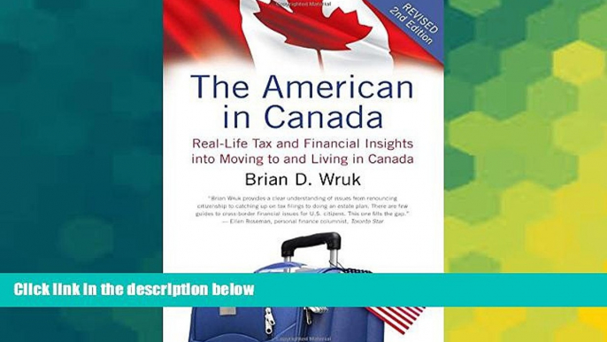 Must Have  The American in Canada: Real-Life Tax and Financial Insights into Moving to and Living