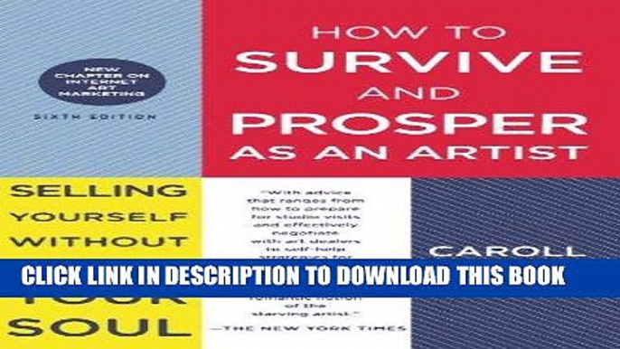 [Read] Ebook How to Survive and Prosper as an Artist: Selling Yourself Without Selling Your Soul