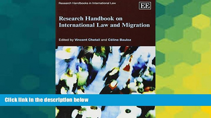 Must Have  Research Handbook on International Law and Migration (Research Handbooks in