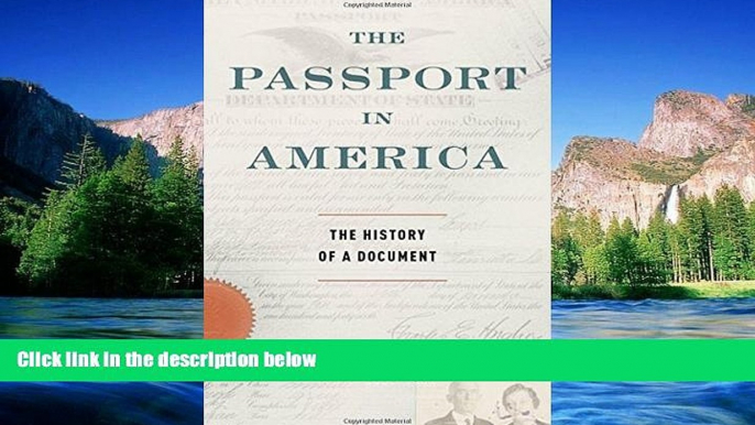 Full [PDF]  The Passport in America: The History of a Document  READ Ebook Online Audiobook