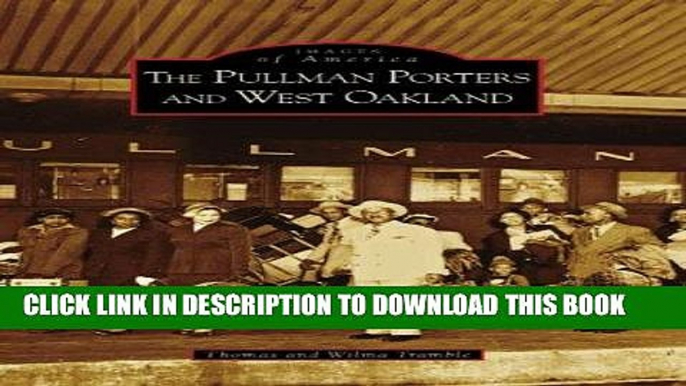 [PDF] The Pullman Porters and West Oakland (CA) (Images of America) Full Collection