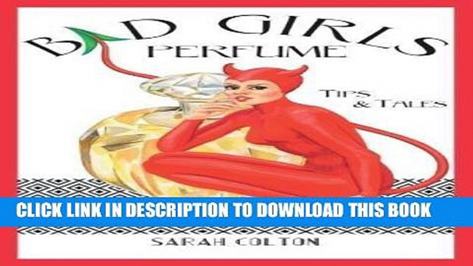 [PDF] Bad Girls Perfume: Tips   Tales Popular Colection