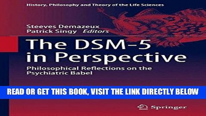 [EBOOK] DOWNLOAD The DSM-5 in Perspective: Philosophical Reflections on the Psychiatric Babel